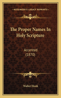 The Proper Names In Holy Scripture: Accented (1870)