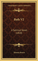 Bath V2: A Satirical Novel (1818)