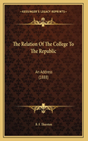 The Relation Of The College To The Republic