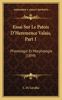 Essai Sur Le Patois D'Heremence Valais, Part 1