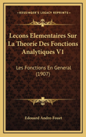 Lecons Elementaires Sur La Theorie Des Fonctions Analytiques V1
