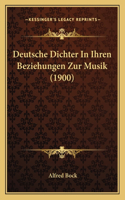 Deutsche Dichter In Ihren Beziehungen Zur Musik (1900)