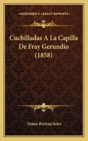 Cuchilladas A La Capilla De Fray Gerundio (1858)