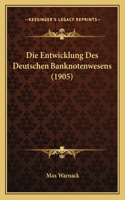 Entwicklung Des Deutschen Banknotenwesens (1905)