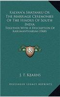 Kalyan'a Shatanku Or The Marriage Ceremonies Of The Hindus Of South India