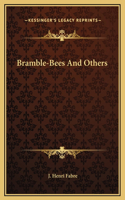 Bramble-Bees And Others