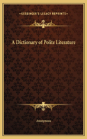 A Dictionary of Polite Literature