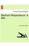 Bertha's Repentance. a Tale.
