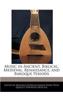 Music in Ancient, Biblical, Medieval, Renaissance, and Baroque Periods: (English)