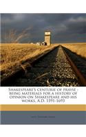 Shakespeare's centurie of prayse: being materials for a history of opinion on Shakespeare and his works, A.D. 1591-1693