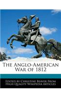 The Anglo-American War of 1812