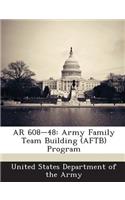 AR 608-48: Army Family Team Building (Aftb) Program
