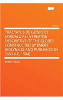 Tractatus de Globis Et Eorum Usu