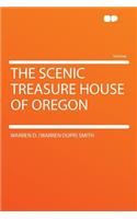 The Scenic Treasure House of Oregon