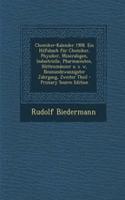 Chemiker-Kalender 1908. Ein Hilfsbuch Fur Chemiker, Physiker, Mineralogen, Industrielle, Pharmaceuten, Huttenmanner U. S. W, Neunundzwanzigster Jahrgang, Zweiter Theil
