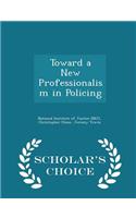Toward a New Professionalism in Policing - Scholar's Choice Edition