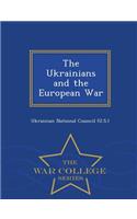 The Ukrainians and the European War - War College Series
