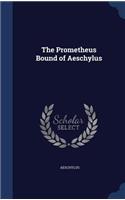 The Prometheus Bound of Aeschylus