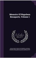 Memoirs of Napoleon Bonaparte, Volume 1