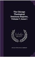 The Chicago Theological Seminary Register, Volume 7, Issue 1