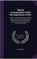 Official Correspondence With the Department of War