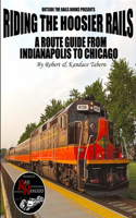 Riding the Hoosier Rails: A Route Guide from Indianapolis to Chicago