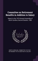 Committee on Retirement Benefits in Addition to Salary