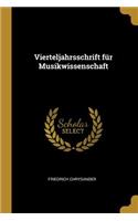 Vierteljahrsschrift für Musikwissenschaft