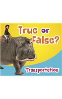 True or False? Transportation