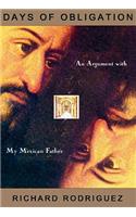 Days of Obligation: An Argument with My Mexican Father