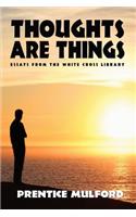 Thoughts Are Things