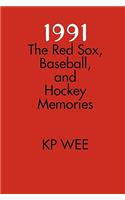 1991: The Red Sox, Baseball, and Hockey Memories