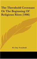 Threshold Covenant Or The Beginning Of Religious Rites (1906)