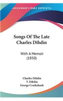 Songs Of The Late Charles Dibdin
