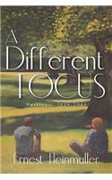 A Different Focus: Poetry and Writings from 1940-2008: (English)
