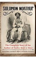 Solomon Northup: The Complete Story of the Author of Twelve Years a Slave