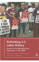 Rethinking U.S. Labor History Essays on the Working-Class Experience, 1756-2009