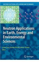 Neutron Applications in Earth, Energy and Environmental Sciences