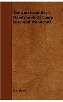 American Boy's Handybook Of Camp Lore And Woodcraft