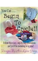 You Can ... Begin To Crochet!