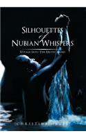 Silhouettes of Nubian Whispers: Voyage into the Erotic Mind(English)