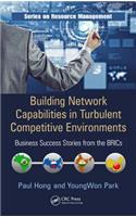 Building Network Capabilities in Turbulent Competitive Environments