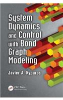 System Dynamics and Control with Bond Graph Modeling