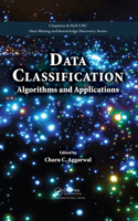 Data Classification: Algorithms and Applications(Chapman & Hall/CRC Data Mining and Knowledge Discovery Series)