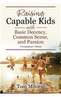 Raising Capable Kids with Basic Decency, Common Sense, and Passion: A Scoutmaster's Minute(English)