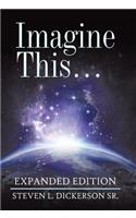 Imagine This ...