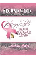 Second Wind a Mother's Strength: Army Soldier and Two Time Breast Cancer Survivor