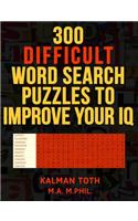 300 Difficult Word Search Puzzles to Improve Your IQ