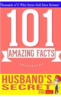 The Husband's Secret - 101 Amazing Facts: Fun Facts and Trivia Tidbits Quiz Game Books