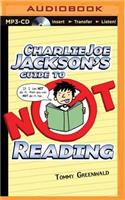 Charlie Joe Jackson's Guide to Not Reading: (Charlie Joe Jackson)